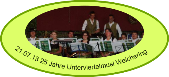 21.07.13 25 Jahre Unterviertelmusi Weichering